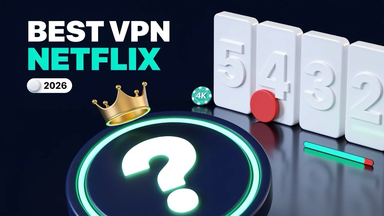 Best VPN for Netflix in 2026 (Tested for 4K on 6 Devices)